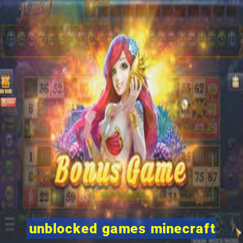 unblocked games minecraft